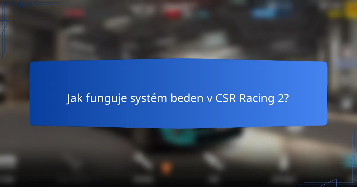 Jak funguje systém beden v CSR Racing 2?