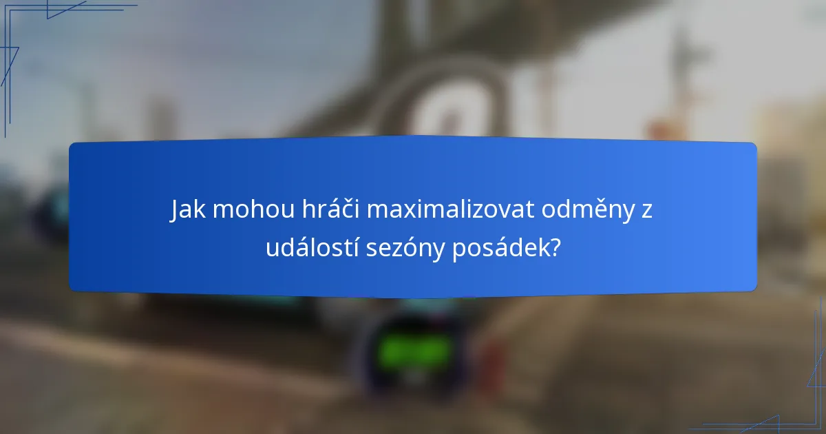 Jak mohou hráči maximalizovat odměny z událostí sezóny posádek?