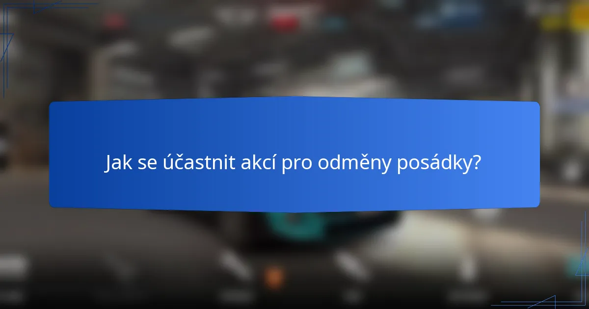 Jak se účastnit akcí pro odměny posádky?