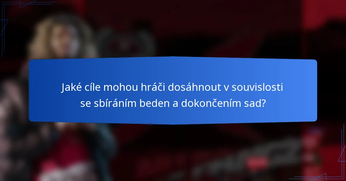 Jaké cíle mohou hráči dosáhnout v souvislosti se sbíráním beden a dokončením sad?