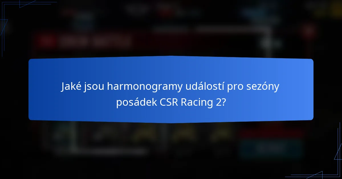 Jaké jsou harmonogramy událostí pro sezóny posádek CSR Racing 2?