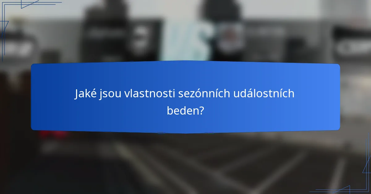 Jaké jsou vlastnosti sezónních událostních beden?