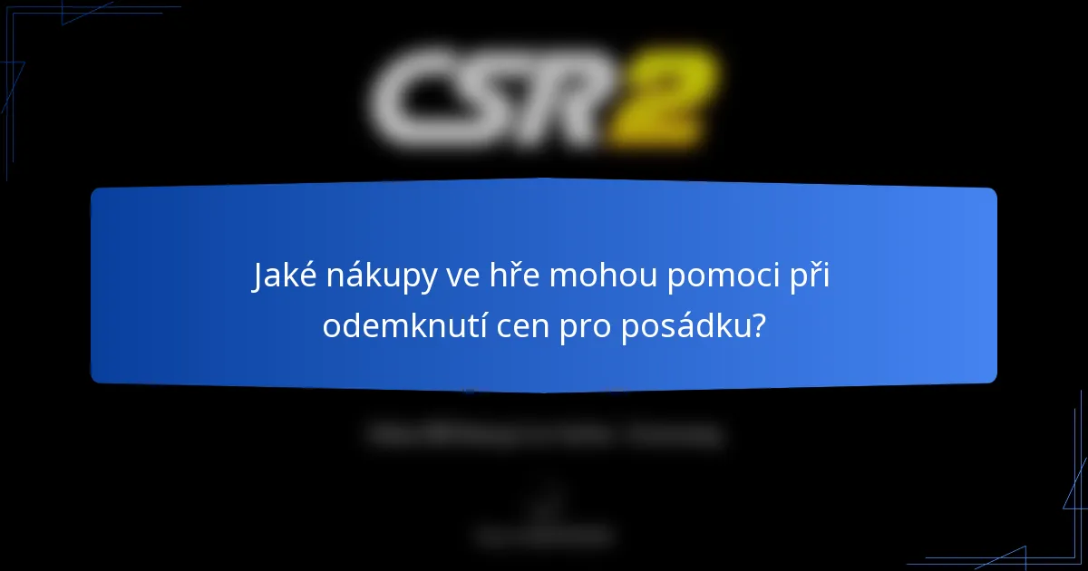 Jaké nákupy ve hře mohou pomoci při odemknutí cen pro posádku?