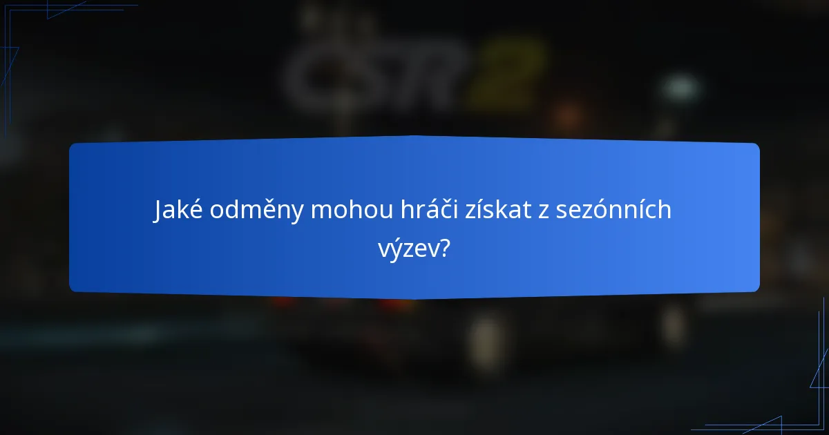 Jaké odměny mohou hráči získat z sezónních výzev?