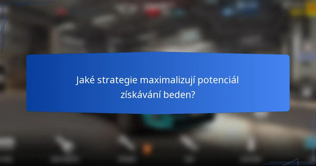 Jaké strategie maximalizují potenciál získávání beden?